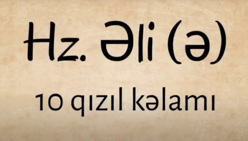 Həzrəti Əli Kəlamları | Mənalı kəlamlar
