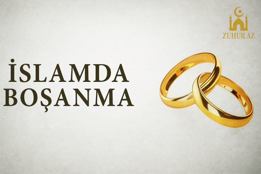 İslamda Boşanma (Talaq) Məsələsi