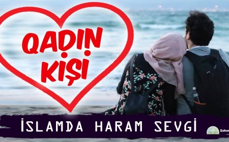 Evli Qadın və Kişilərin Başqaları ilə Haram Sevgisi