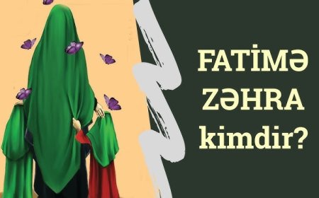 Xanım Fatimə-Zəhra (s.ə) ilə Tanışlıq