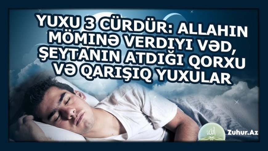 Yuxuların Mənası Və Yozulması
