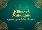 Mübarək Ramazan ayının gündəlik duaları