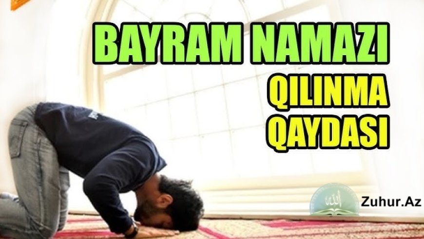 Bayram namazının qılınma qaydası