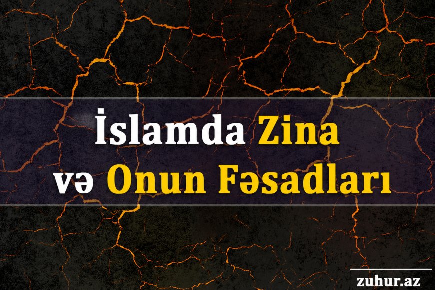 İslamda Zina və Onun Fəsadları
